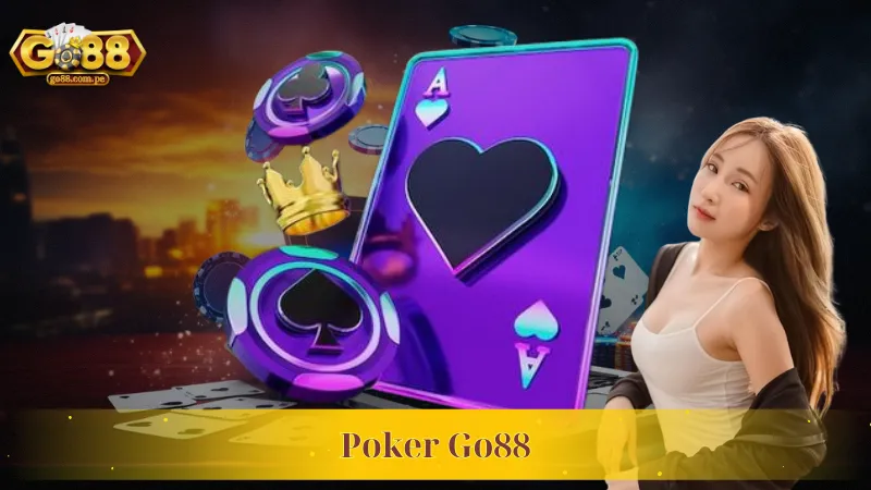 Poker Go88 – Làn Gió Mới Cho Những Ai Đam Mê Game Bài